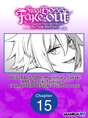 cover image of Final Boss Fake-out: The Protagonist Thinks She Killed Me So Now I'm Free!, Chapter 15